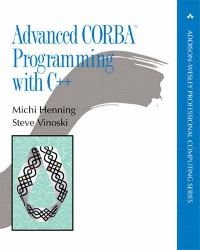 By Michi Henning - Advanced CORBA Programming with C++: 1st (first) Edition