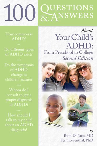 100 Questions & Answers About Your Child's ADHD: Preschool to College