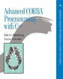 By Michi Henning - Advanced CORBA Programming with C++: 1st (first) Edition