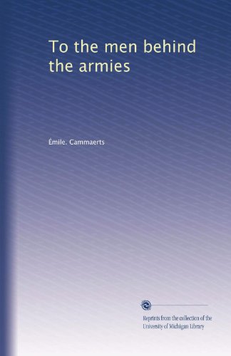 To the men behind the armies