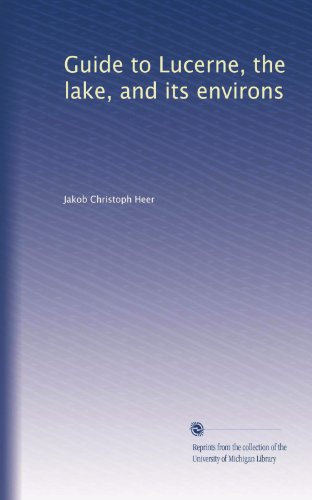 Guide to Lucerne, the lake, and its environs