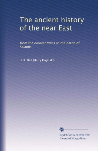 The ancient history of the near East: from the earliest times to the battle of Salamis