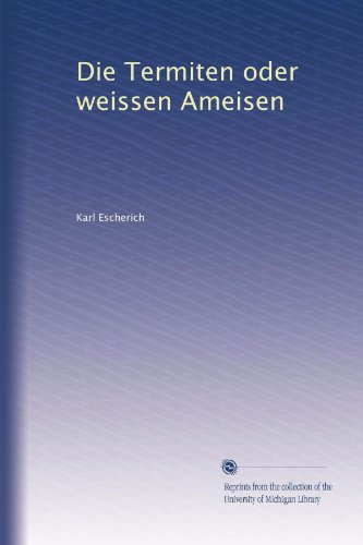 Die Termiten oder weissen Ameisen (German Edition)