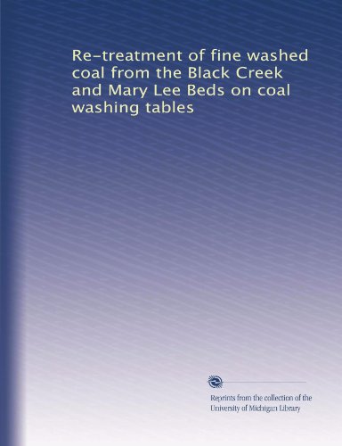 Re-treatment of fine washed coal from the Black Creek and Mary Lee Beds on coal washing tables