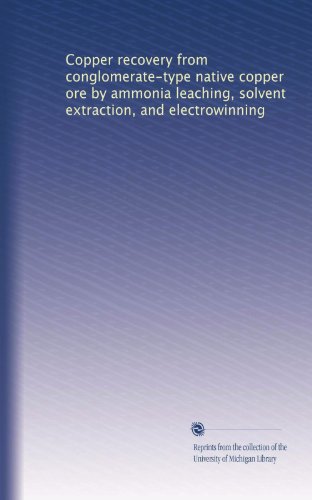 Copper recovery from conglomerate-type native copper ore by ammonia leaching, solvent extraction, and electrowinning