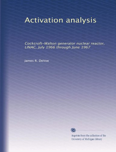 Activation analysis: Cockcroft-Walton generator nuclear reactor, LINAC, July 1966 through June 1967