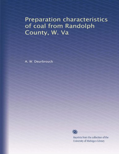 Preparation characteristics of coal from Randolph County, W. Va