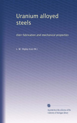 Uranium alloyed steels: their fabrication and mechanical properties