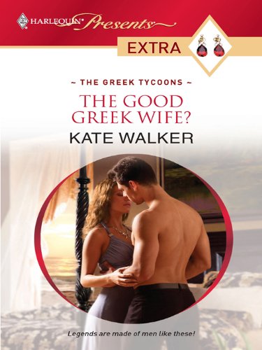 The Good Greek Wife? (The Greek Tycoons Book 21)