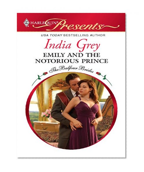 Emily and the Notorious Prince (The Balfour Brides Book 3)