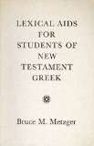 Lexical Aids for Students of New Testament Greek By Bruce Metsger