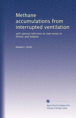 Methane accumulations from interrupted ventilation: with special reference to coal mines in Illinois and Indiana