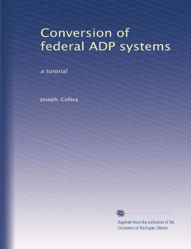 Conversion of federal ADP systems: a tutorial
