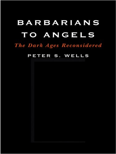 Book Cover Barbarians to Angels: The Dark Ages Reconsidered