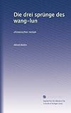 Die drei sprÃ¼nge des wang-lun: chinesischer roman (German Edition)