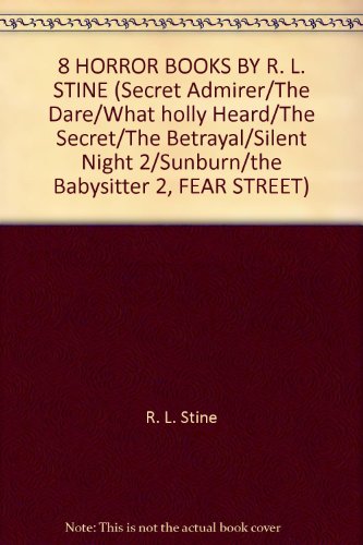 8 HORROR BOOKS BY R. L. STINE (Secret Admirer/The Dare/What holly Heard/The Secret/The Betrayal/Silent Night 2/Sunburn/the Babysitter 2, FEAR STREET)