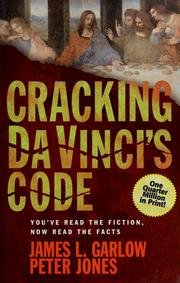 Cracking Da Vinci's Code - You've Read The Fiction, Now Read The Facts