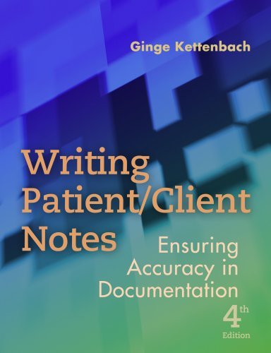 G. Kettenbach's Writing Patient/ Client Notes 4th (Fourth) edition(Writing Patient/ Client Notes: Ensuring Accuracy in Documentation [Paperback])(2009)