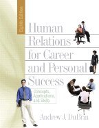 Human Relations for Career & Personal Success- Concepts, Applications, & Skills 8th EDITION