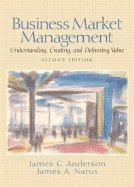 Business Market Management- Understanding, Creating & Delivering Value 2nd EDITION