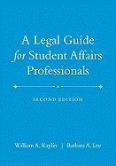 A Legal Guide for Student Affairs Professionals 2nd EDITION