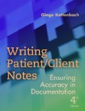 G. Kettenbach's Writing Patient/ Client Notes 4th (Fourth) edition(Writing Patient/ Client Notes: Ensuring Accuracy in Documentation [Paperback])(2009)