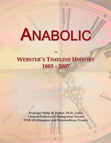 Anabolic: Webster's Timeline History, 1885 - 2007