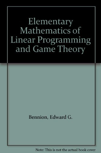 Elementary Mathematics of Linear Programming and Game Theory