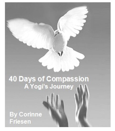 40 Days of Compassion - A Yogi's Journey