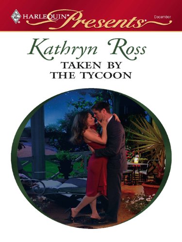 Taken by the Tycoon (The Boss's Mistress)
