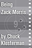 Being Zack Morris: An Essay from Sex, Drugs, and Cocoa Puffs (Chuck Klosterman on Film and Television)