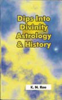 An Astrologer's Dips Into Divinity, Astrology and History