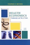 Health Economics Fundamentals & Flow of Funds, 2ND EDITION