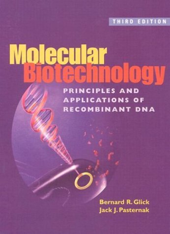 Book Cover Molecular Biotechnology Principles & Applications of Recombinant DNA, 3RD EDITION