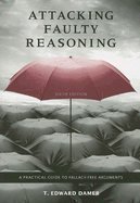 Attacking Faulty Reasoning, 6TH EDITION
