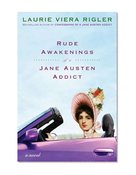 Rude Awakenings of a Jane Austen Addict: A Novel