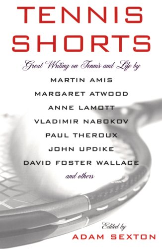 Tennis Shorts: Great Writing on Tennis and Life