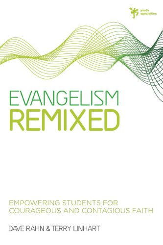 Evangelism Remixed: Empowering Students for Courageous and Contagious Faith