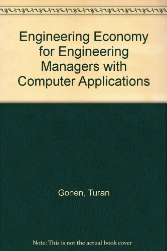 Engineering Economy for Engineering Managers with Computer Applications