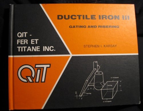 Ductile Iron: The Essentials of Gating and Risering System Design, Seminar Lecture Notes