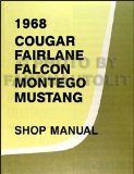 1968 Repair Shop Manual Mustang/Fairlane/Torino/Ranchero/Falcon/Cougar/XR-7/Comet/Montego/MX/Cyclone