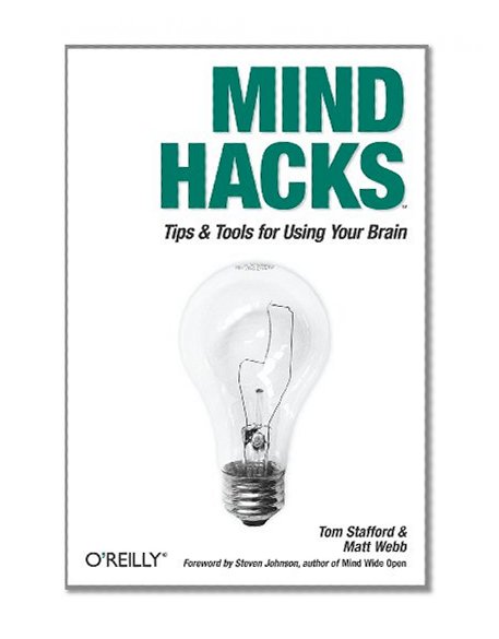 Mind Hacks: Tips & Tricks for Using Your Brain