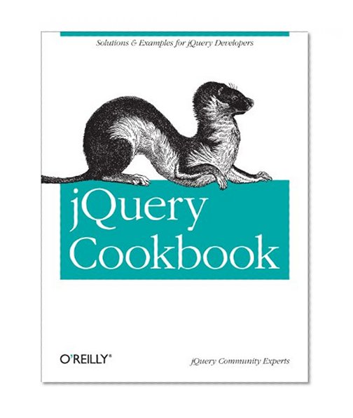 jQuery Cookbook: Solutions & Examples for jQuery Developers (Animal Guide)