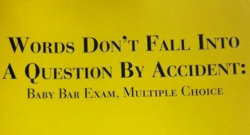 Words Don't Fall Into A Question By Accident: Baby Bar Multiple Choice