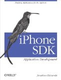 iPhone SDK Application Development: Building Applications for the AppStore