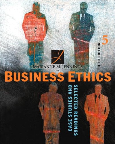 M.M. Jennings's Business Ethics 5th edition (Business Ethics: Case Studies and Selected Readings [Paperback])(2005)