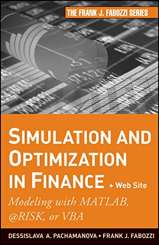 Simulation and Optimization in Finance: Modeling with MATLAB, @Risk, or VBA (Frank J. Fabozzi Series)