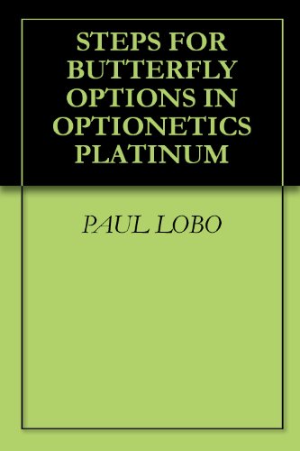 STEPS FOR BUTTERFLY OPTIONS IN OPTIONETICS PLATINUM