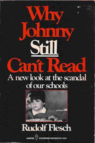 Why Johnny Still Can't Read: A New Look at the Scandal of Our Sch ools