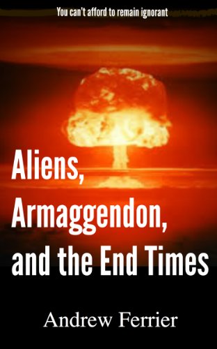 Aliens, Armageddon, and The End Times